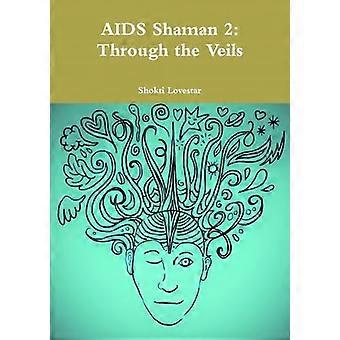 AIDS Shaman 2: Genom slöjorna