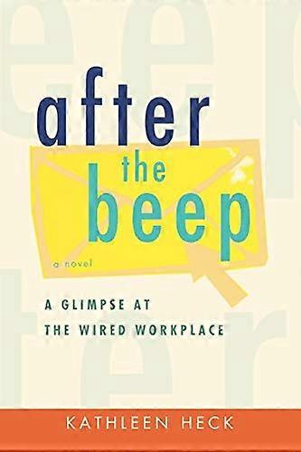 After the Beep: A Glimpse at the Wired Workplace