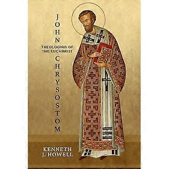 Johannes Chrysostomos, eukaristiens teolog