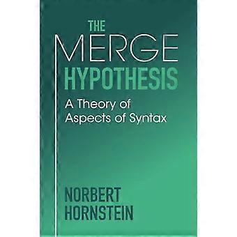 Die Merge-Hypothese: Eine Theorie der Aspekte der Syntax