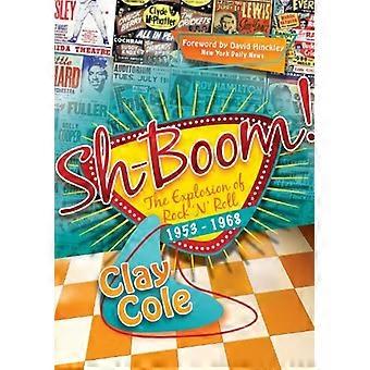 Sh-Boom!: Eksplosjonen av Rock 'n' Roll (1953-1968)