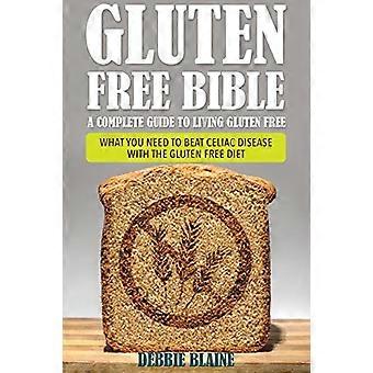 Glutenvrije Bijbel: Een Complete Gids om Glutenvrij te Leven