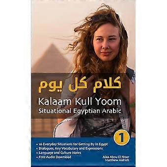 Situationell egyptisk arabiska - 1: Kalaam Kull Yoom