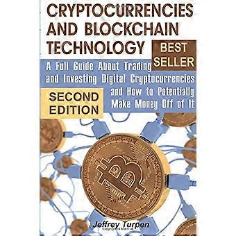 Cryptovaluta en blockchaintechnologie: een complete gids over het handelen in en investeren in digitale cryptovaluta en hoe je er mogelijk geld mee kunt verdienen.