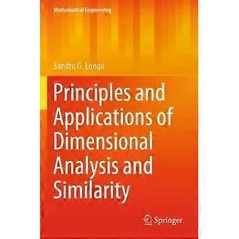 Principles And Applications Of Dimensional Analysis And Similarity - Sandro G. Longo