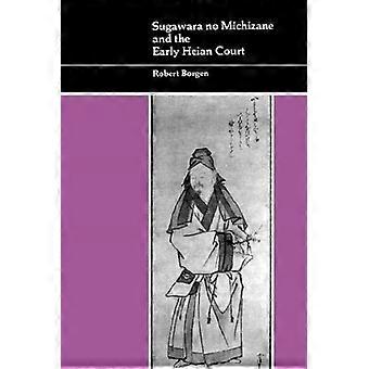Sugawara No Michizane und der frühe HeianHof