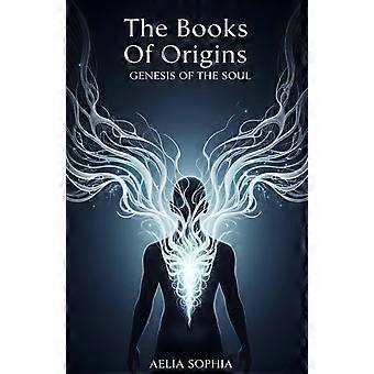 Le Livre des Origines Genèse de l'Âme