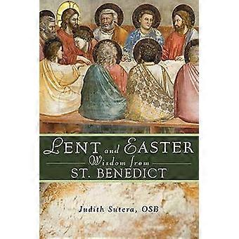 Lent and Easter Wisdom from Saint Benedict
