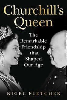 Churchills Queen - Dr Nigel Fletcher