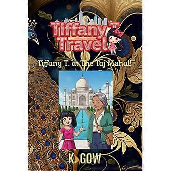 Tiffany t. at the taj mahal tiffany t. travels series