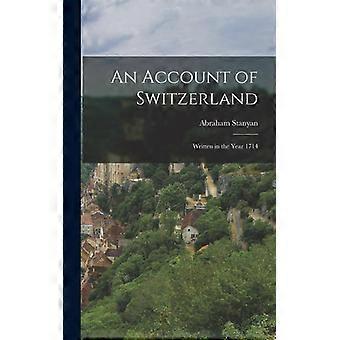 An Account Of Switzerland Written In The Year 1714 - Abraham Stanyan - Hardcover - English Book - History