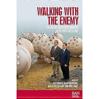 Walking with the enemy The art of subversive mimicry in the post truth era