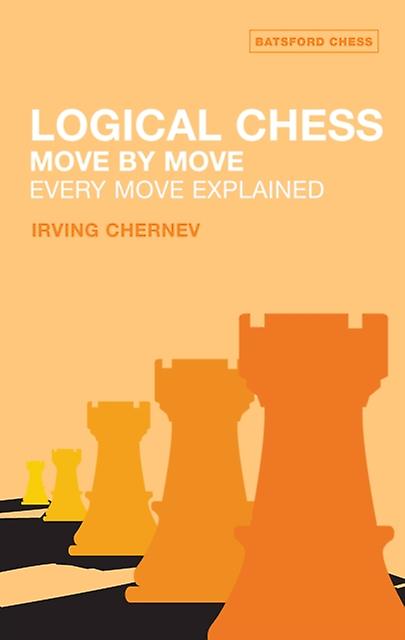 Logical Chess Move By Move by Irving Chernev Paperback Book