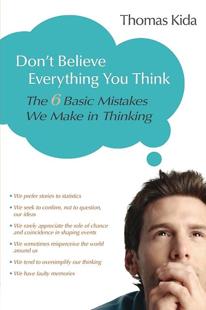 Dont Believe Everything You Think by Thomas E. Kida Paperback Book