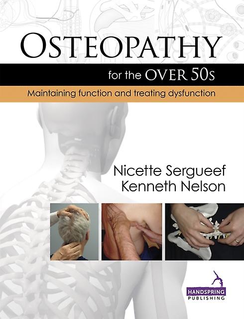 Osteopathy For The Over 50s by Kenneth Nelson Hardback Book