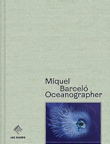 Miquel Barcelo Oceanographer by Miquel Barcelo Hardback Book