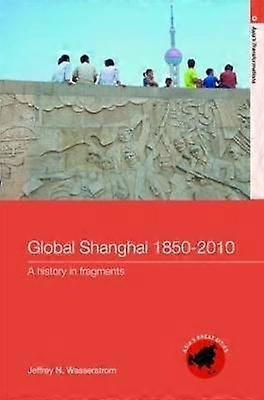 Global Shanghai 1850-2010