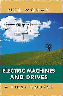 Electric Machines and Drives: A First Course