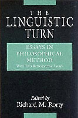 The Linguistic Turn  Essays in Philosophical Method