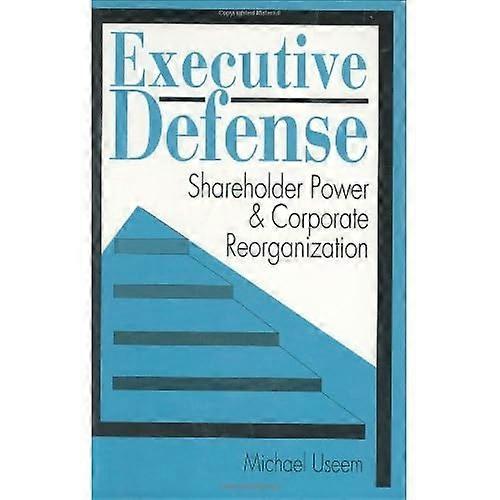 Executive Defense: Shareholder Power and Corporate Reorganization