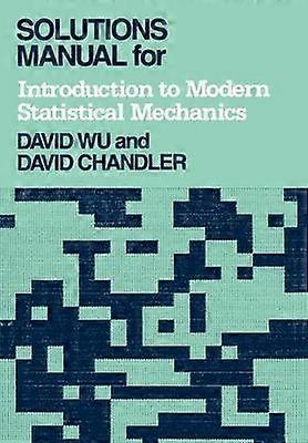 Solutions Manual for Introduction to Modern Statistical Mechanics