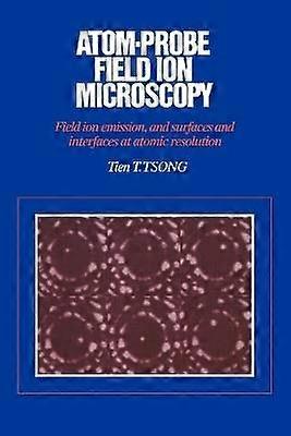 Atom-Probe Field Ion Microscopy