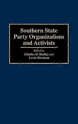Southern State Party Organizations and Activists