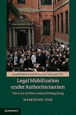 Legal Mobilization Under Authoritarianism