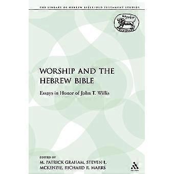 Worship And The Hebrew Bible Essays In Honor Of John T. Willis - Patrick M. Graham - Paperback - en Book