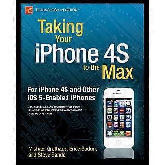 Taking Your Iphone 4s To The Max For Iphone 4s And Other Ios 5-enabled Iphones - Erica Sadun - Paperback - en Book