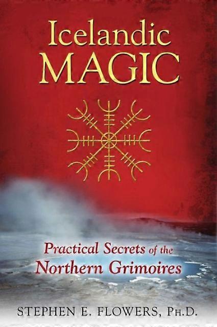 Icelandic Magic by Flowers & Stephen E. & Ph.D. Paperback