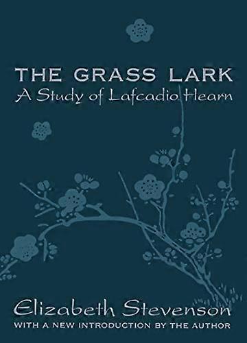 Grass Lark: Study of Lafcadio Hearn
