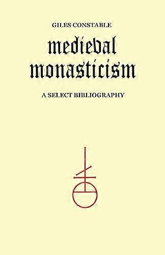 Medieval Monasticism: A Select Bibliography
