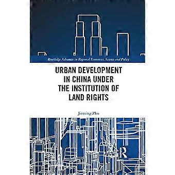 Urban Development in China under the Institution of Land Rights