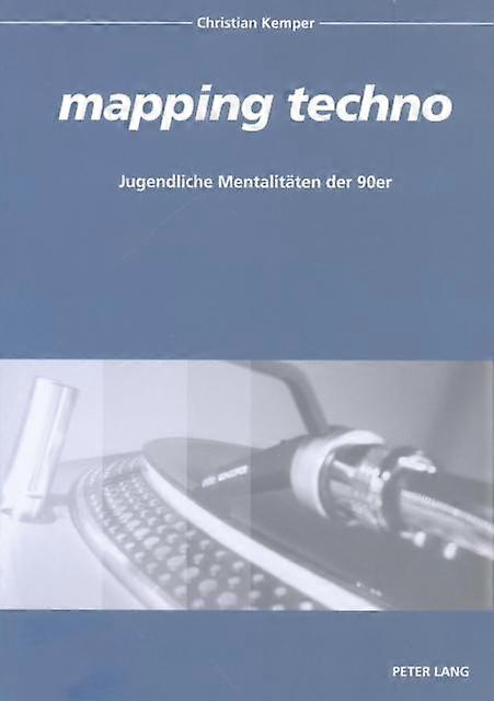 Mapping Techno by Christian Kemper Paperback