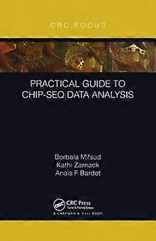 Practical Guide To Chipseq Data Analysis by Anais F Bardet Paperback
