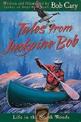 Tales from Jackpine Bob