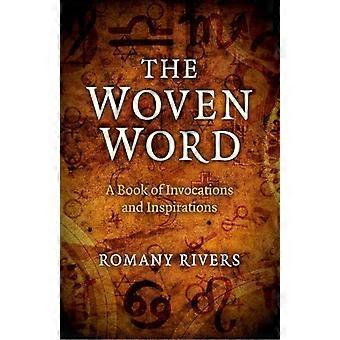 Woven Word The A Book of Invocations and Inspirations