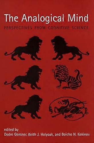 The Analogical Mind: Perspectives from Cognitive Science