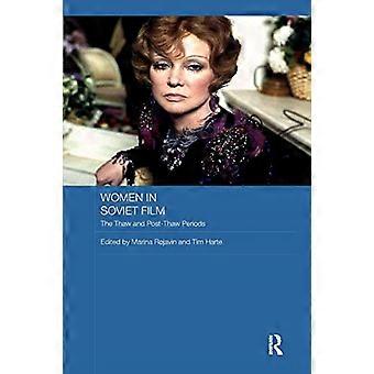 Frauen im sowjetischen Film: Das Tauwetter und die Zeit nach dem Auftauen (Routledge Contemporary Russia and Eastern Europe Series)