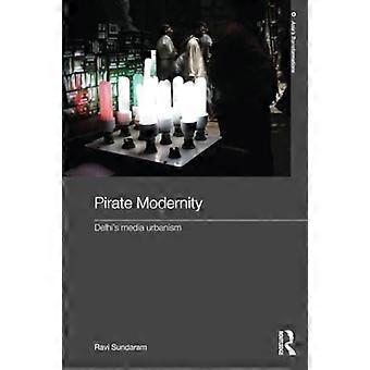 Pirate Moderniteit: Delhis Media Urbanism