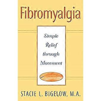 Fibromyalgie: Einfache Entlastung durch Bewegung: einfache Erleichterung durch Bewegung