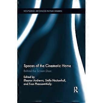 Spaces of the Cinematic Home: Behind the Screen Door (Routledge Advances in Film Studies)