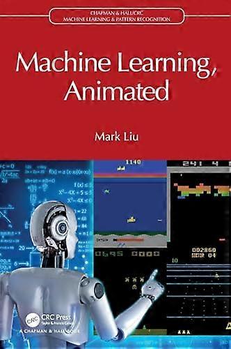 Machine Learning, Animated (Chapman & Hall/CRC Machine Learning & Pattern Recognition)