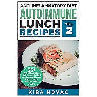 Entzündungshemmende Ernährung: Autoimmun-Mittagsrezepte: 35+ Anti-Entzündungs-Diät-Rezepte zur Bekämpfung von Autoimmunerkrankungen, zur Schmerzlinderung und zur Wiederherstellung der Gesundheit