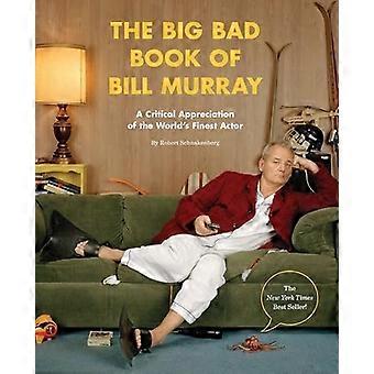 Big huono kirja Bill Murray: kriittisesti arvioiva maailman hienoimmista näyttelijä