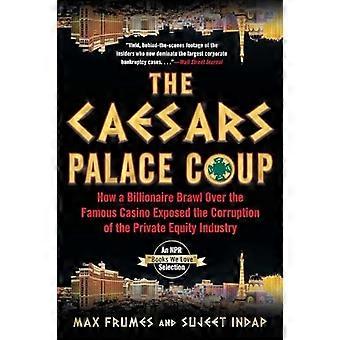El golpe del Caesars Palace: cómo una pelea multimillonaria por el famoso casino expuso el poder y la codicia de Wall Street