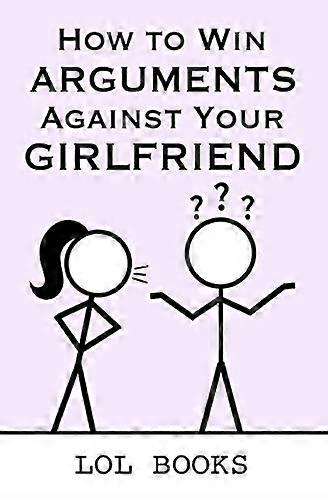 How to Win Arguments Against Your Girlfriend