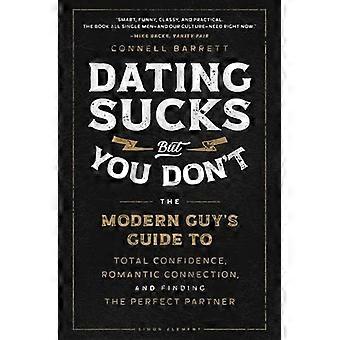 Daten is, maar dat doe je niet: de gids van de moderne man voor totaal zelfvertrouwen, romantische verbinding en het vinden van de perfecte partner