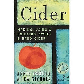 Cider Making Using & Enjoying Sweet & Hard Cider 3rd Edition - Lew Nichols
